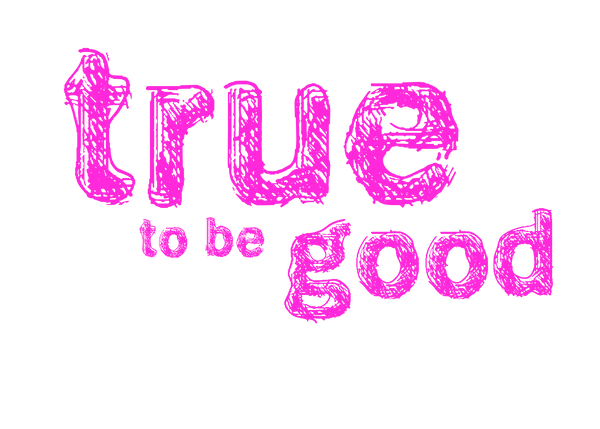 TrueToBeGood